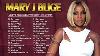 Best Songs Of Mary J Blige 2023 Mary J Blige Greatest Hits Songs Of All Time