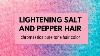 How To Lightening Salt U0026 Pepper Hair Chromastics Pure Tone Hair Color