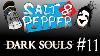 Salt And Pepper Dark Souls Ep 11 Can T Stop The Rock